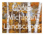 Upper Michigan Landscapes Picture Gallery